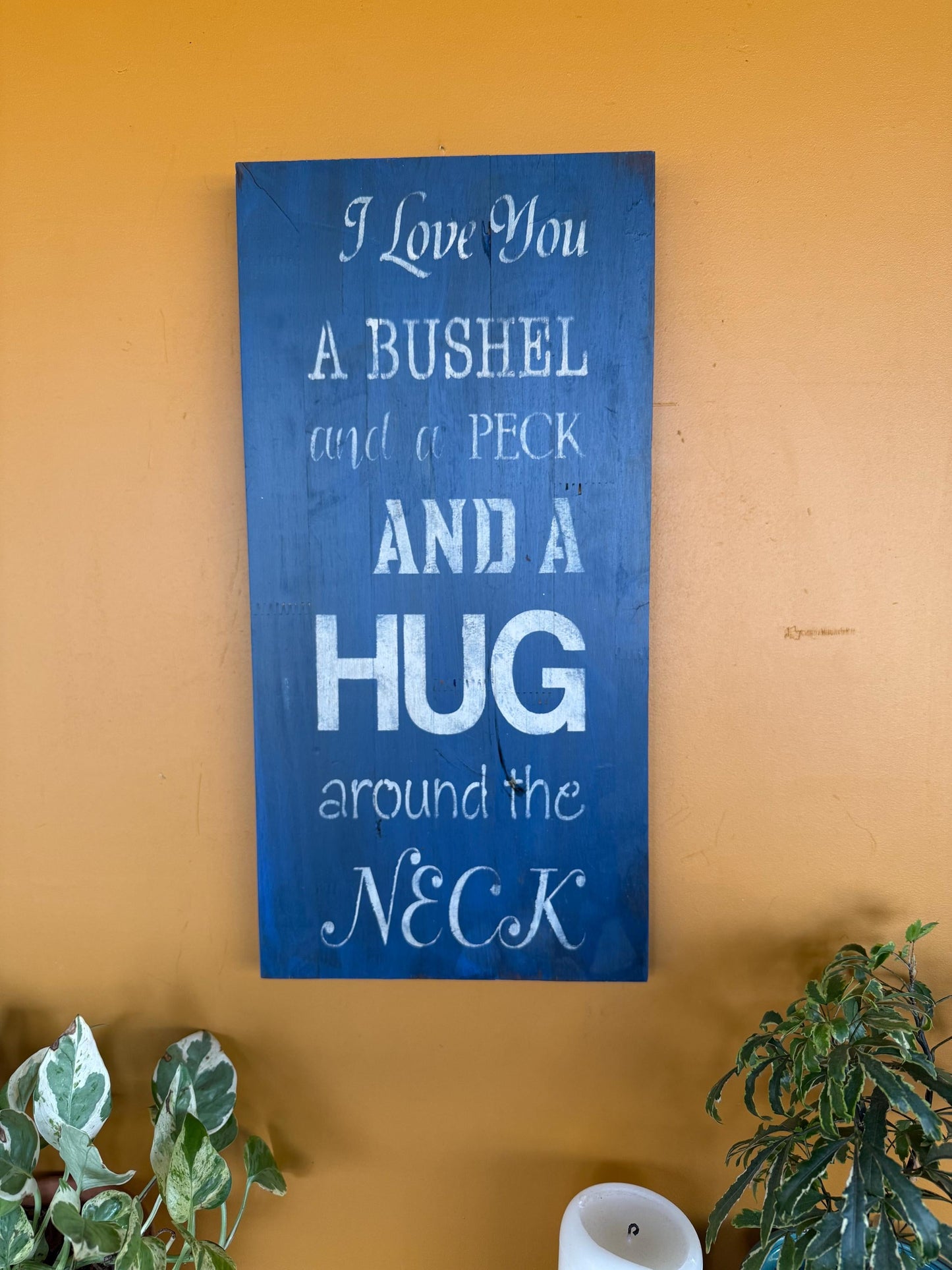 Rustic Farmhouse Wood Sign – “I Love You a Bushel and a Peck and a Hug Around the Neck”