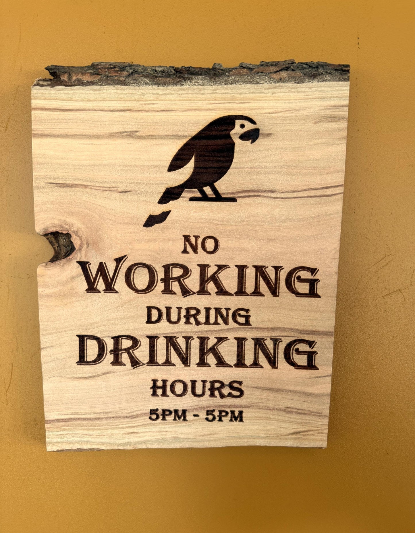“No Working During Drinking Hours” Wood Sign
